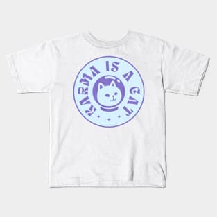 Karma is a cat Kids T-Shirt